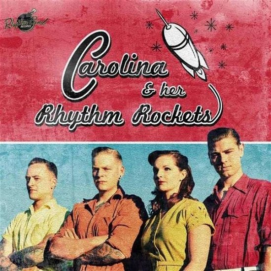 Carolina & Her Rhythm Rockets - Carolina & Her Rhythm Rockets - Música - RHYTHM BOMB - 4260072721456 - 19 de julho de 2019