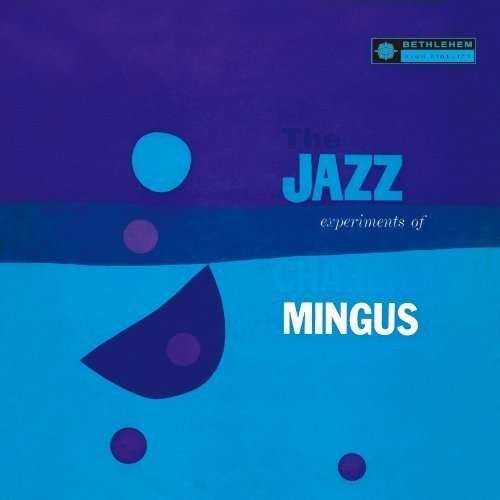 Cover for Charles Mingus · Jazz Experiments (CD) [Japan Import edition] (2014)