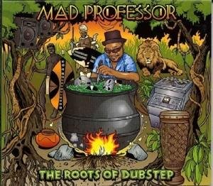 Cover for Mad Professor · Roots Of Dubstep (CD) (2011)