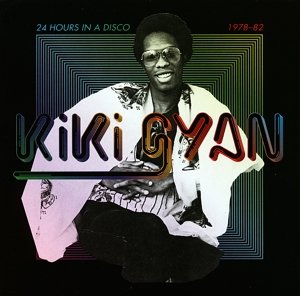 Cover for Kiki Gyan · 24 Hours In A Disco - 1978-1982 (LP) (2012)