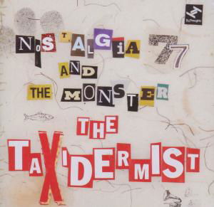 Cover for Nostalgia 77 · The Taxidermist (CD) (2012)