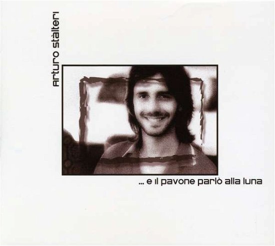 Cover for Arturo Stalteri · E Il Pavone Parlo Alla Lu (CD) (2004)