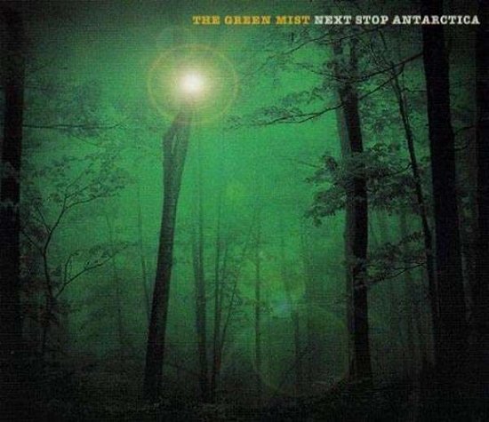 Green Mist · Next Stop Antartica (CD) (2008)