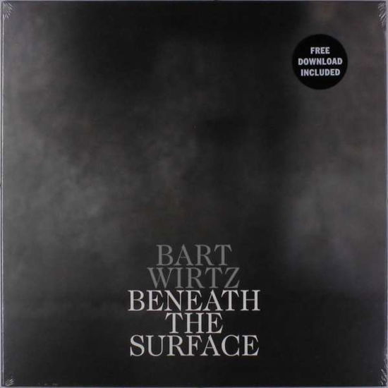 Cover for Wirtz Bart · Beneath The Surface (lp 180 Gr.) (MERCH) [High quality edition] (2017)