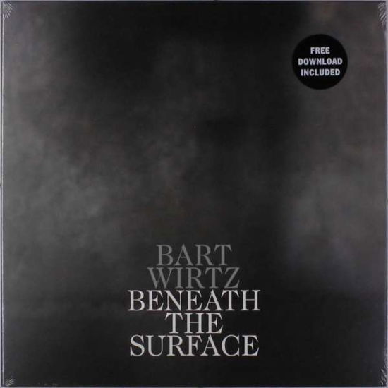Cover for Wirtz Bart · Wirtz Bart - Beneath The Surface (lp 180 Gr.) (Legetøj) [High quality edition] (2017)
