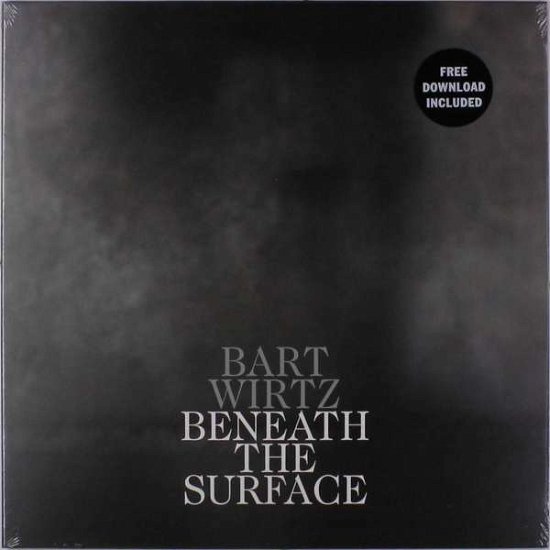 Wirtz Bart - Beneath The Surface (lp 180 Gr.) - Wirtz Bart - Merchandise - COAST TO COAST - 8714691090456 - 20. april 2017