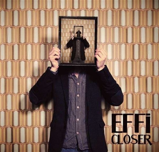 Cover for Effi · Closer (CD) (2013)