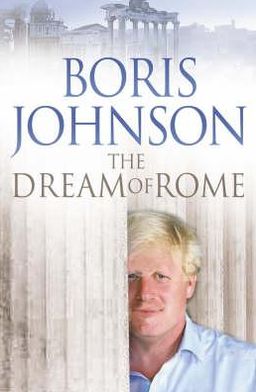 Cover for Boris Johnson · The Dream of Rome (Paperback Book) (2007)