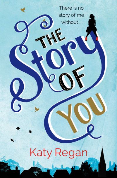 The Story of You - Katy Regan - Książki - HarperCollins Publishers - 9780007237456 - 25 września 2014