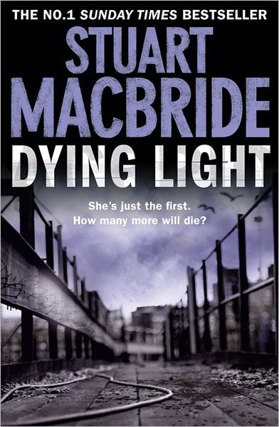 Dying Light - Logan McRae - Stuart MacBride - Bøger - HarperCollins Publishers - 9780007419456 - 27. oktober 2011