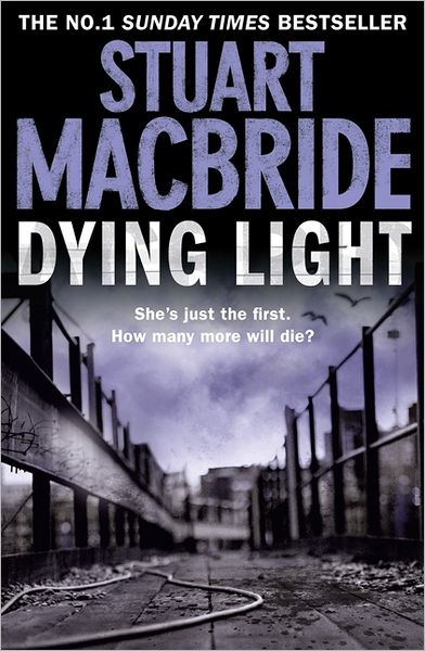 Cover for Stuart MacBride · Dying Light - Logan McRae (Paperback Bog) (2011)