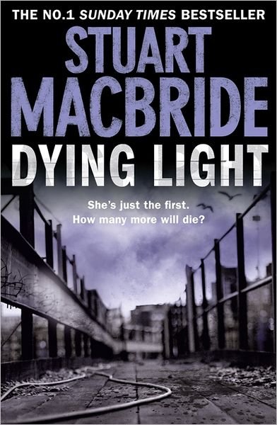 Cover for Stuart MacBride · Dying Light - Logan McRae (Paperback Book) (2011)
