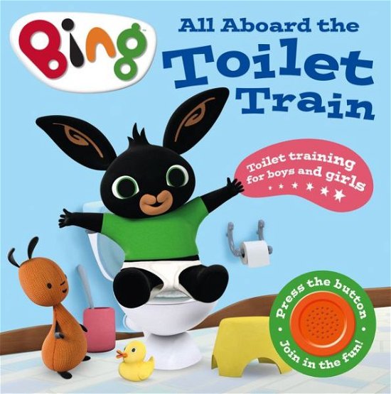 Cover for All Aboard the Toilet Train!: A Noisy Bing Book - Bing (Board book) (2018)