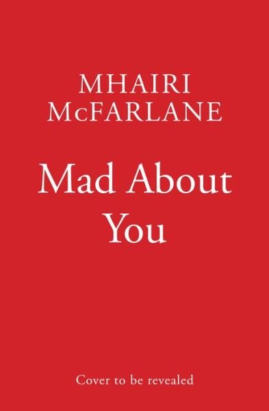 Cover for Mhairi McFarlane · Mad about You (Taschenbuch) (2022)