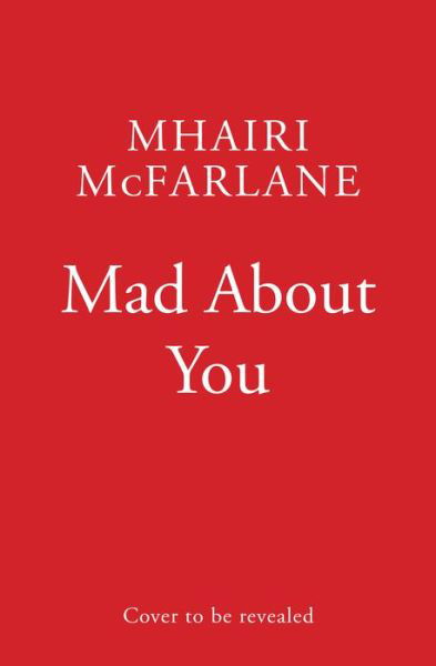 Cover for Mhairi McFarlane · Mad about You (Pocketbok) (2022)