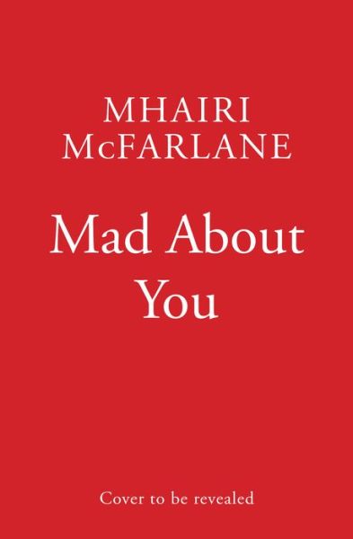 Mad about You - Mhairi McFarlane - Bücher - HarperCollins Publishers - 9780008412456 - 14. April 2022