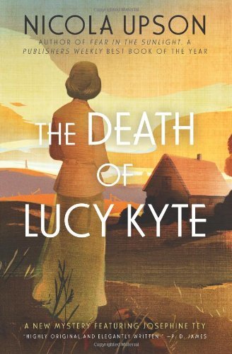 Cover for Nicola Upson · The Death of Lucy Kyte: A New Mystery Featuring Josephine Tey - Josephine Tey Mysteries (Paperback Book) (2014)