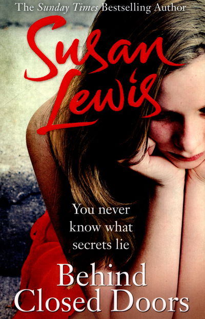 Behind Closed Doors: The gripping, emotional family drama from the Sunday Times bestselling author - The Detective Andee Lawrence Series - Susan Lewis - Kirjat - Cornerstone - 9780099586456 - torstai 26. helmikuuta 2015