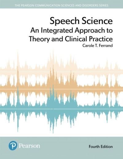 Cover for Carole Ferrand · Speech Science: An Integrated Approach to Theory and Clinical Practice (Paperback Book) (2017)