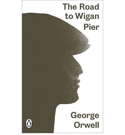 Cover for George Orwell · The Road to Wigan Pier - Penguin Modern Classics (Paperback Bog) [Ed edition] (2014)