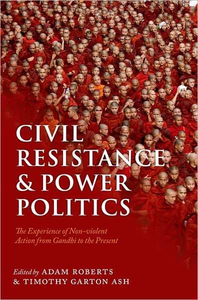 Cover for Adam Roberts · Civil Resistance and Power Politics: The Experience of Non-violent Action from Gandhi to the Present (Pocketbok) (2011)