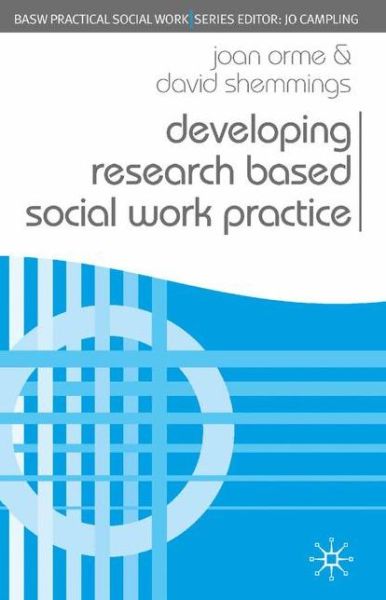 Developing Research Based Social Work Practice - Practical Social Work Series - Joan Orme - Bøger - Bloomsbury Publishing PLC - 9780230200456 - 7. maj 2010