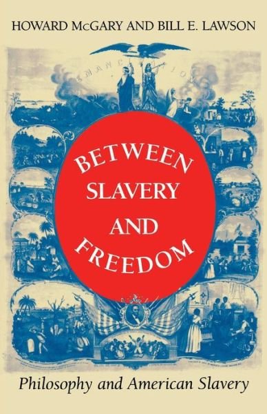 Cover for McGary, Jr., Howard · Between Slavery and Freedom: Philosophy and American Slavery (Taschenbuch) (1993)