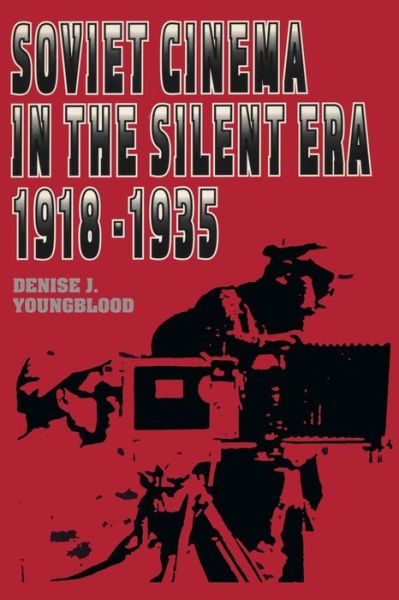 Cover for Denise J. Youngblood · Soviet Cinema in the Silent Era, 1918–1935 - Texas Film and Media Studies Series (Pocketbok) (1991)