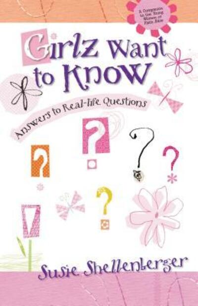 Girlz Want to Know: Answers to Real-Life Questions - Susie Shellenberger - Books - Zondervan - 9780310700456 - March 22, 2001