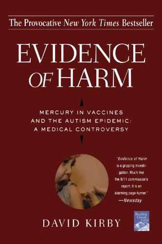 Cover for David Kirby · Evidence of Harm: Mercury in Vaccines and the Autism Epidemic: a Medical Controversy (Taschenbuch) (2006)