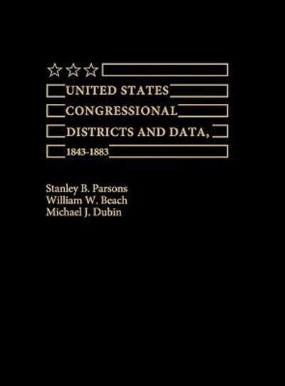 Cover for William W. Beach · United States Congressional Districts and Data, 1843-1883 (Hardcover Book) (1986)