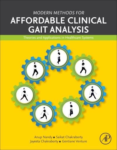 Cover for Nandy, Anup (Assistant Professor, Computer Science and Engineering Department, NIT Rourkela, Odisha, India) · Modern Methods for Affordable Clinical Gait Analysis: Theories and Applications in Healthcare Systems (Paperback Book) (2021)