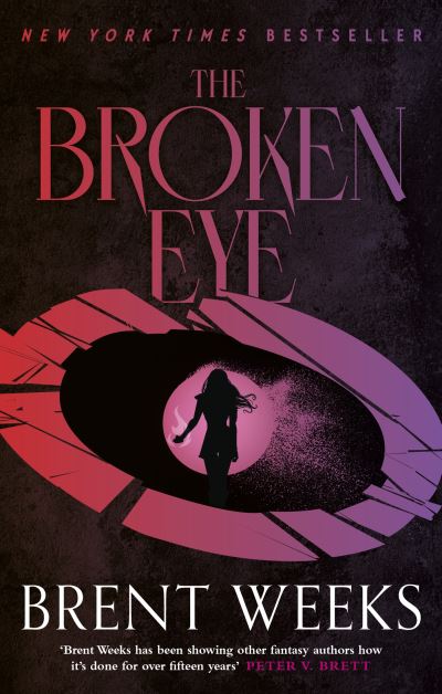 The Broken Eye: Book 3 of Lightbringer - Lightbringer - Brent Weeks - Books - Little, Brown Book Group - 9780356522456 - September 21, 2023