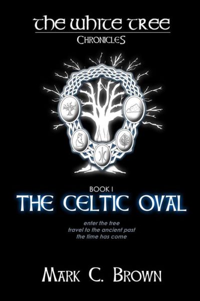 Cover for Mark C. Brown · The White Tree: The Celtic Oval (Paperback Book) (2019)