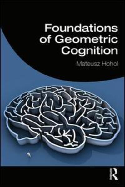 Cover for Mateusz Hohol · Foundations of Geometric Cognition (Paperback Book) (2019)