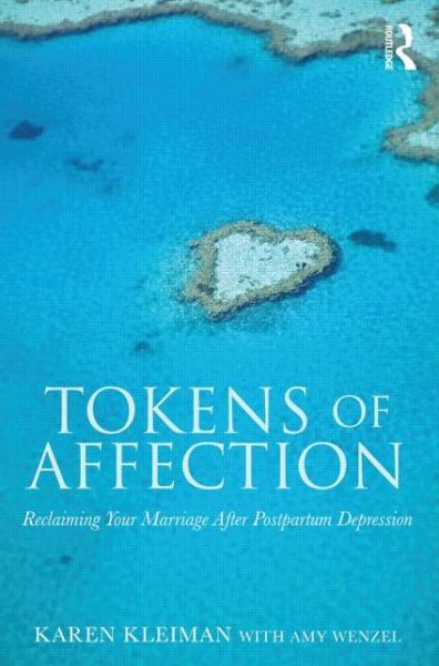 Cover for Karen Kleiman · Tokens of Affection: Reclaiming Your Marriage After Postpartum Depression (Paperback Book) (2014)