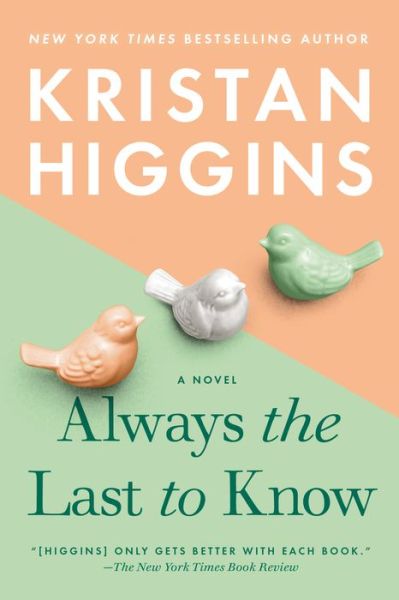 Always the Last to Know - Kristan Higgins - Books - Penguin Publishing Group - 9780451489456 - June 9, 2020