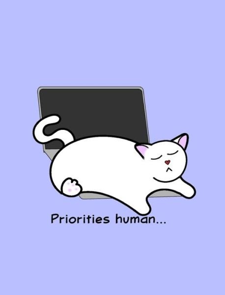 Cover for Mantablast · Cat Notebook - Priorities Human - Blank Lined Notebook for Cat Lovers (Gebundenes Buch) (2019)