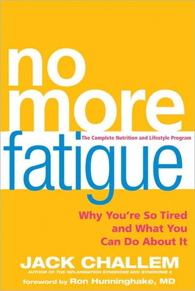 Cover for Jack Challem · No More Fatigue: Why You're So Tired and What You Can Do About it (Hardcover Book) (2011)