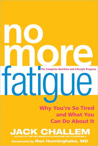 No More Fatigue: Why You're So Tired and What You Can Do About it - Jack Challem - Books - Turner Publishing Company - 9780470525456 - February 1, 2011