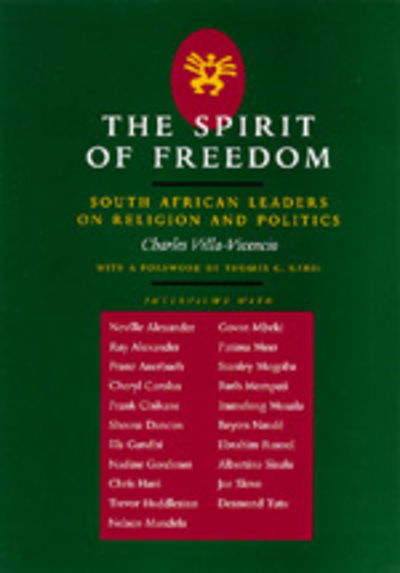 Cover for Charles Villa-Vicencio · The Spirit of Freedom: South African Leaders on Religion and Politics - Perspectives on Southern Africa (Paperback Book) (1996)