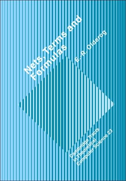 Nets, Terms and Formulas: Three Views of Concurrent Processes and their Relationship - Cambridge Tracts in Theoretical Computer Science - Olderog, E. -R. (Carl V. Ossietzky Universitat Oldenburg, Germany) - Livros - Cambridge University Press - 9780521018456 - 22 de agosto de 2005