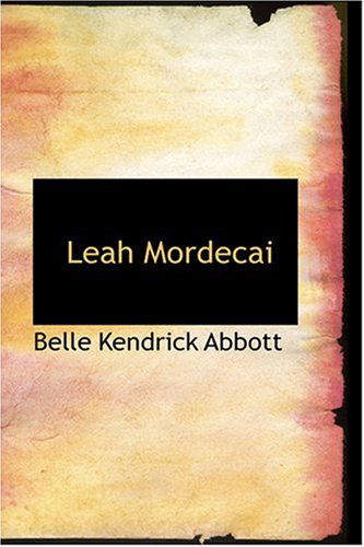 Cover for Belle Kendrick Abbott · Leah Mordecai (Hardcover Book) (2008)