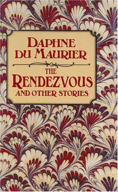 Cover for Daphne Du Maurier · The Rendezvous and Other Stories (Hardcover Book) (1994)