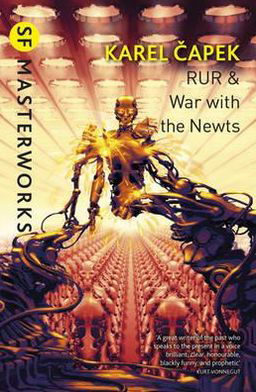 Cover for Karel Capek · RUR &amp; War with the Newts - S.F. Masterworks (Paperback Bog) (2011)