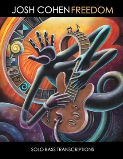 Josh Cohen - Freedom Solo Bass Transcriptions - Josh Cohen - Bøger - Joshua Dov Cohen - 9780578689456 - 17. august 2020