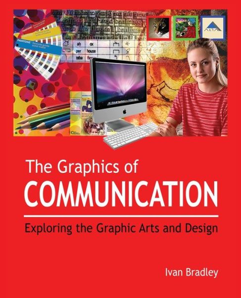 Cover for Ivan Bradley · The Graphics of Communication: Exploring the Graphic Arts and Design (Paperback Book) (2021)