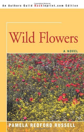 Wild Flowers - Pamela Russell - Books - Backinprint.com - 9780595323456 - July 22, 2004