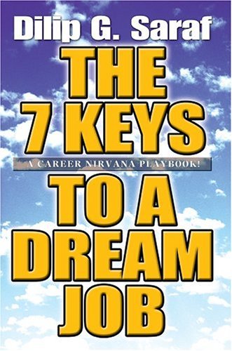 Cover for Dilip Saraf · The 7 Keys to a Dream Job: a Career Nirvana Playbook! (Inbunden Bok) (2004)