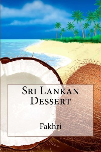 Sri Lankan Dessert - Fakhri - Kirjat - Fakhri - 9780615577456 - torstai 5. huhtikuuta 2012